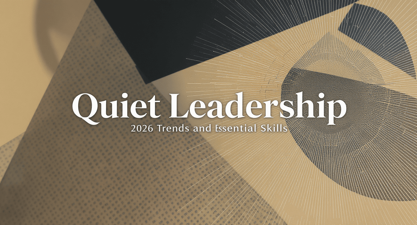 Quiet Leadership: 2026 Trends and Essential Skills